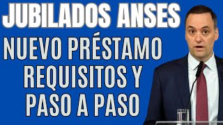 ANSES JUBILADOS NUEVO PRESTAMO REQUISITOS Y PASO [upl. by Aggri]