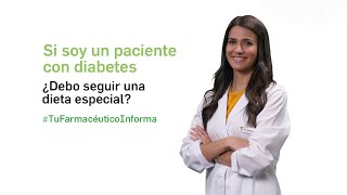 Si soy un paciente con diabetes ¿Debo seguir una dieta especial  Tu Farmacéutico Informa [upl. by Arlynne]