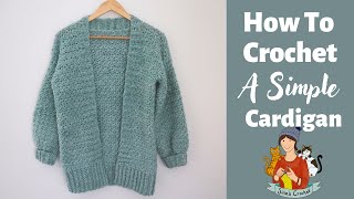 How To Crochet An Easy Cardigan  Sweater [upl. by Templeton]