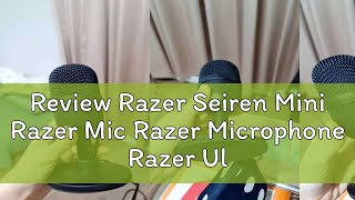 Review Razer Seiren Mini Razer Mic Razer Microphone Razer Ultracompact Portable Mini Streaming Mic [upl. by Samala]