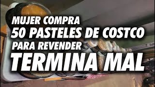 MUJER COMPRA 50 PASTELES de Costco para revender TERMINA MAL [upl. by Acissaj]