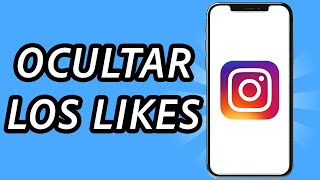 Como ocultar los Likes en Instagram 2024 GUÍA COMPLETA [upl. by Alidia]