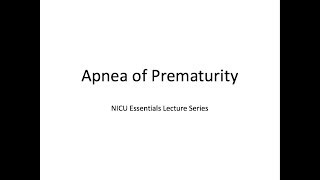 Apnea of Prematurity [upl. by Aneehta]