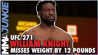 William Knight misses weight by 12 POUNDS 😱  UFC271 weighin highlight [upl. by Meaghan268]