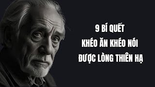 9 BÍ QUYẾT KHÉO ĂN KHÉO NÓI ĐƯỢC LÒNG THIÊN HẠ [upl. by Atinnor]