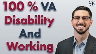 100 VA Disability Rating and Working When Disabled Veterans Can Work [upl. by Ajnek]