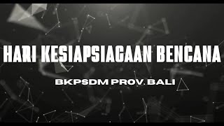 Partisipasi Hari Kesiapsiagaan Bencana BKPSDM Prov Bali [upl. by Hewett]