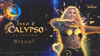 Joelma  ISSO Ã‰ CALYPSO AO VIVO NA AMAZÃ”NIA  BLOCO 1 PRA TE ESQUECER  NENÃŠ  ANJO PRIMEIRO AMOR [upl. by Nerti]