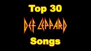 Top 10 Def Leppard Songs 30 Songs Joe Elliott Greatest Hits [upl. by Santa]