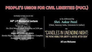 PUCL  44th J P Memorial Lecture AAKAR PATEL  23rd March 2024  MKD Hall Ernakulam  300 pm IST [upl. by Ailongam]