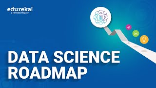 Data Science Roadmap 2024  Data Science Tutorial for Beginners  Data Science Course  Edureka [upl. by Nekial]