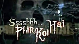 Shh phir koi haa most horror episode [upl. by Bean]