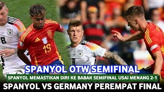 🔴 SPANYOL LOLOS KE BABAK SEMIFINAL  LAGA Germany Vs Spain • Babak 8 Besar EURO 2024 [upl. by Boot668]