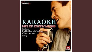 Chances Are In the Style of Johnny Mathis Karaoke Version [upl. by Newg888]