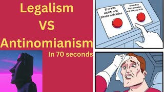 Legalism vs Antinomianism in 70 seconds [upl. by Gibbie327]