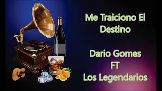 LETRA  Te Traiciono El Destino  Dario Gomes FT Los Legendarios [upl. by Hoseia]