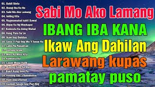 Nagmamahal kahit Bawal  Best Nonstop Pamatay Puso  Tagalog Love Song Collection [upl. by Edas425]