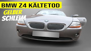 Kältetod BMW Z4 E85 ❄️  Erstes Anzeichen gelber Schleim am Öldeckel [upl. by Essiralc158]