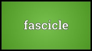 Fascicle Meaning [upl. by Eehtomit]