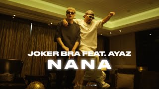 Joker Bra feat Ayaz  NANA Official Video [upl. by Kramnhoj421]