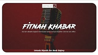 FITNAH KHABAR  Ustadz Riyadh Ibn Badr Bajrey Hafidzahullah [upl. by Amitarp]