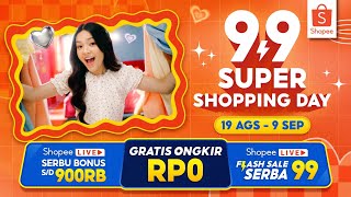 Jangan Lewatkan Shopee 99 Super Shopping Day  19 Agustus  9 September [upl. by Zanlog]