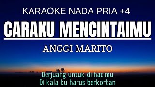 Caraku Mencintaimu  Anggi Marito Karaoke Male Key Nada Pria 4 E mayor [upl. by Maitilde]