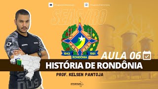 SEAS RONDÔNIA  HISTÓRIA DE RONDÔNIA  01º CICLO  Pt2 Aula 06 [upl. by Ydnor]