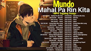 Mahal Pa Rin Kita  Mundo 🎵 Nonstop OPM Love Songs With Lyrics 2024 🎧 Top Trending Tagalog Songs [upl. by Aiotal]