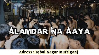 Aaya Hai Alam Aur Alamdar Na Aaya  Muftiganj Lucknow  jarwalazadari110 [upl. by Marsland564]