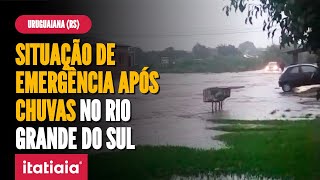 CIDADE DE URUGUAIANA RS DECRETA SITUAÇÃO DE EMERGÊNCIA APÓS CHUVA HISTÓRICA E ALAGAMENTOS [upl. by Ynavoeg]