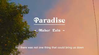 Paradise Lyrics  Maher Zain [upl. by Ennaerb]