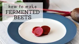 How to Ferment Beets  FERMENTED BEETS RECIPE  Bumblebee Apothecary [upl. by Enetsirk]