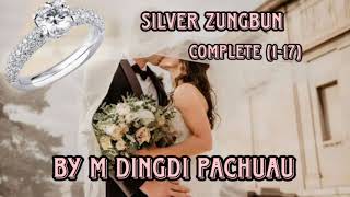 SILVER ZUNGBUN 117 COMPLETE BY M DINGDI PACHUAU [upl. by Ken]