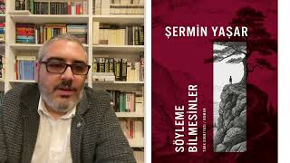 Şermin Yaşar’ın Başyapıtı SÖYLEME BİLMESİNLER Nasıl Bir Kitap [upl. by Kizzee762]