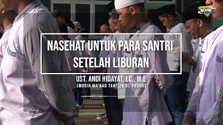 Nasehat Setelah Libur  Mudir Mahad Tahfizh Al Yusro Ust Andi Hidayat LC ME [upl. by Einberger]