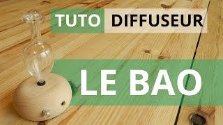 Tuto BAO  Diffuseur dhuiles essentielles par nébulisation [upl. by Nnairrek]