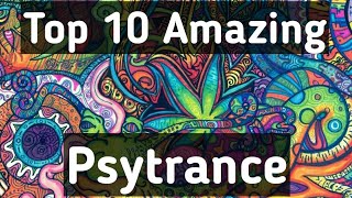 Top 10 Amazing Psytrance Songs [upl. by Lennard]