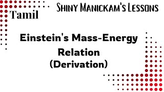 Einsteins MassEnergy relation  derivation  Tamil [upl. by Evvie]