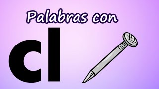 Palabras con Cl Sílabas trabadas  Aprende a leer y escribir cla cle cli clo clu [upl. by Auhsot814]