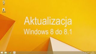 Aktualizacja Windows 8 do 81 [upl. by Clovah]