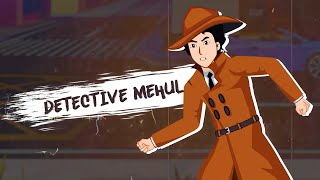 Team Detective Mehul  Mehul Jasoos [upl. by Akcirderf]