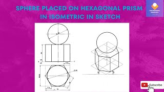 Hexagonal prism and sphere in isometric in sketch Engineering Graphics Engineering Visualization [upl. by Franzoni]