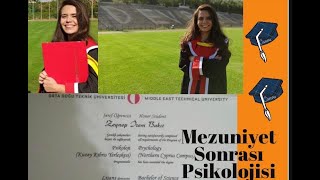 ODTÜ Psikolojiden Mezun Olduktan Sonra Neler Yaşadım   Hayatımızın En Önemli Geçiş Aşamaları [upl. by Zaslow]