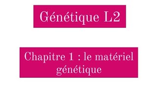 Génétique L2  le matériel génétique [upl. by Busiek]