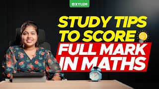 Study Tips To Score Full Mark In Maths  Xylem 12 CBSE [upl. by Larentia]