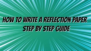 How to Write a Reflection Paper  Step by Step Guide [upl. by Aicissej562]