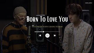 Born To Love You  Yoon x Bang Yedam Extend ver [upl. by Eiblehs213]