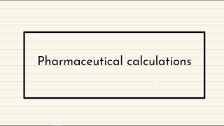 Pharmaceutical calculations Lecture 6  the final episode [upl. by Arukas]