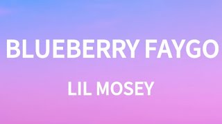 LIL MOSEY BLUEBERRY FAYGO LYRICS [upl. by Annait]